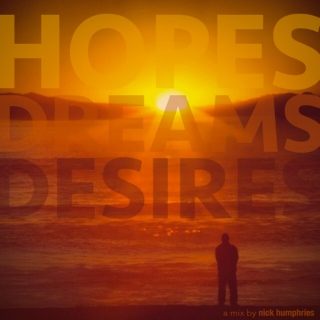 Hopes Dreams Desires