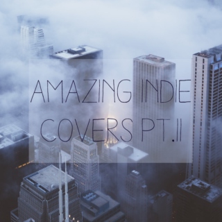 amazing indie covers pt. 2