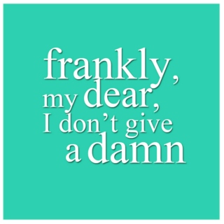 frankly, my dear, i don't give a damn