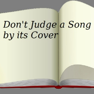 Don't Judge a Song by its Cover