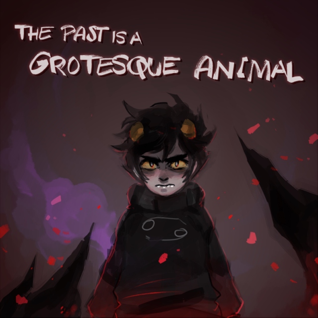 The Past is a Grotesque Animal
