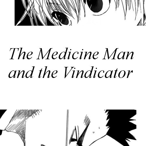 The Medicine Man and the Vindicator
