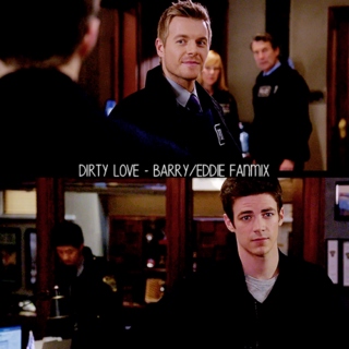 Dirty Love - Barry/Eddie Fanmix
