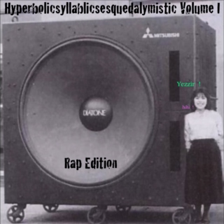 Hyperbolicsyllablicsesquedalymistic Volume I - Rap Edition