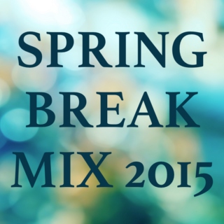 SPRING BREAK MIX 2015