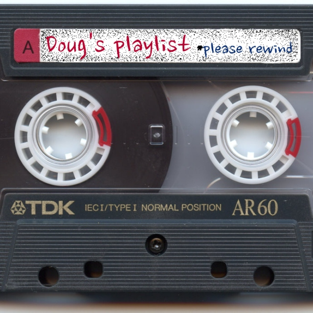 Doug's Playlist from an undisclosed time