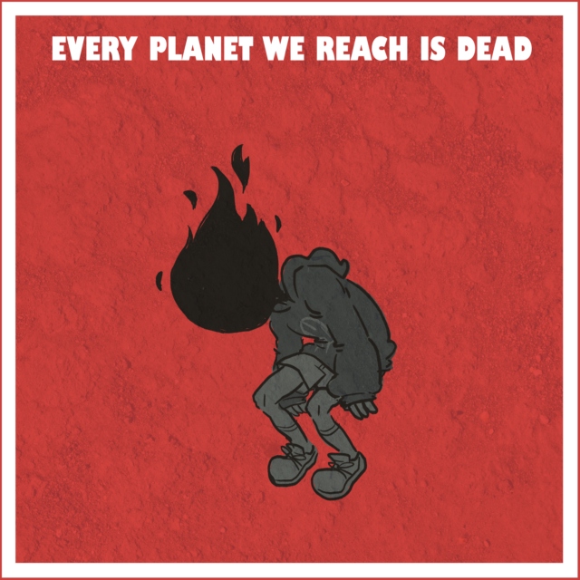 every planet we reach is dead