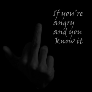 If you're angry and you know it