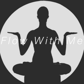 Flow With Me