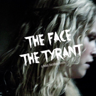 the face ; the tyrant