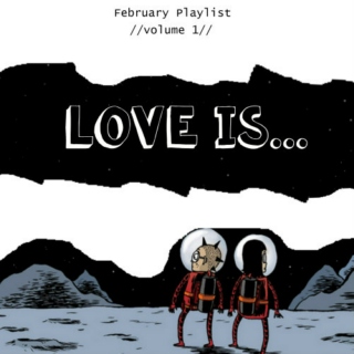 Love is... //February Playlist//