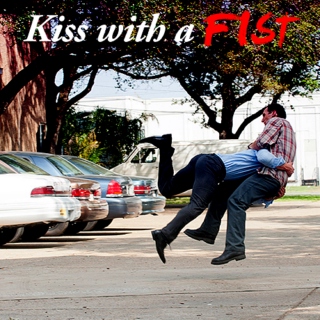  Kiss with a Fist
