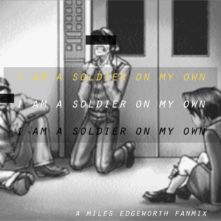 I am a soldier on my own (a Miles Edgeworth fanmix) 