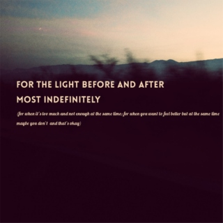 for the light before and after most indefinitely
