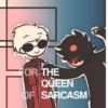 for the queen of sarcasm