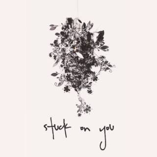 stuck on you