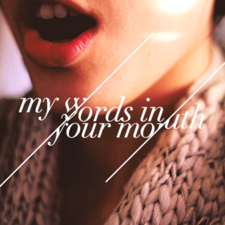 my words in your mouth