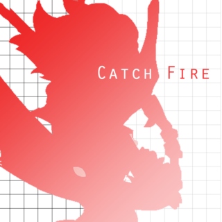 Catch Fire