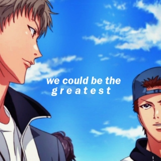 we could be the greatest 