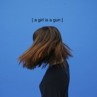 a girl is a gun