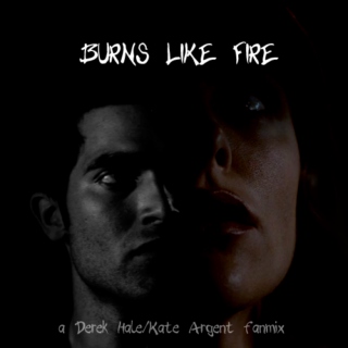Burns Like Fire - Derek/Kate