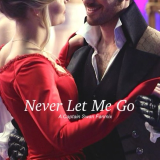 Never Let Me Go (Captain Swan)