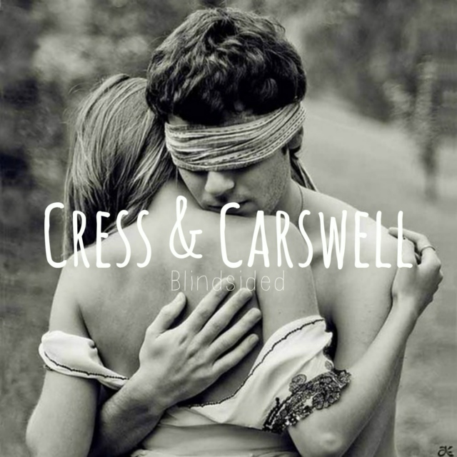Blindsided: Cress & Carswel