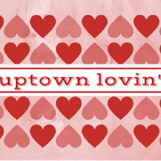 uptown lovin'
