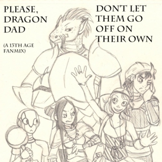 Please, Dragon Dad, Don't Let Them Go Off On Their Own