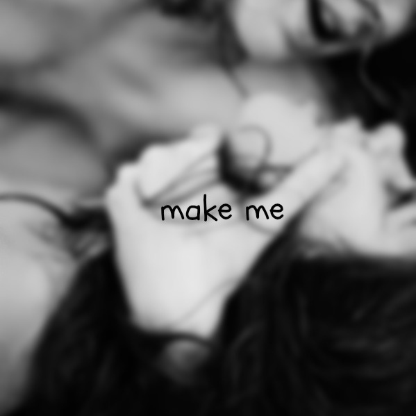 make me