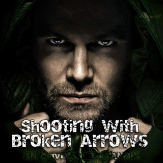 Shooting with Broken Arrows - an Oliver Queen fanmix