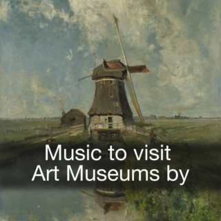 Music to Visit Art Museums by