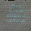 Blankets of Words