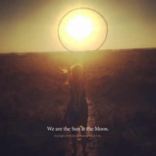 We are the ✸Sun&the Moon☽