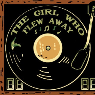The Girl Who Flew Away