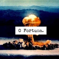 O Fortuna. 