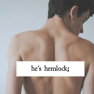 he's hemlock;