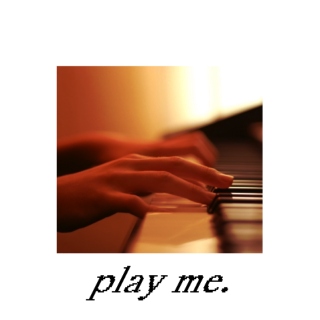 play me like the piano