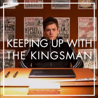 Keeping Up With The Kingsman