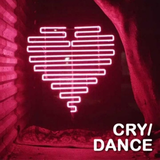 CRY/DANCE