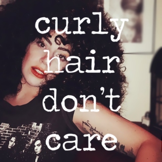 curly hair don't care [part I]