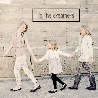 to the dreamers