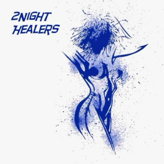 2Night Healers Part 2