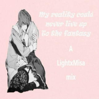 My reality could never live up to the fantasy - a LightxMisa mix