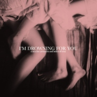 i'm drowning for you