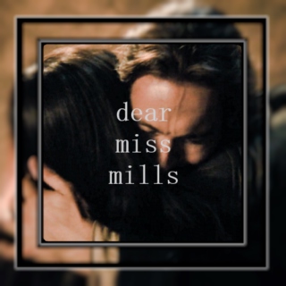 dear miss mills