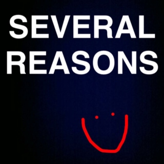 several reasons