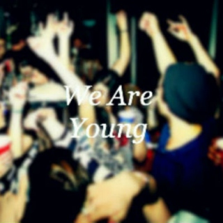 We Are Young.