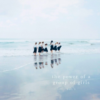 the power of a group of girls vol. i