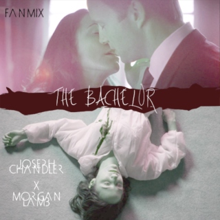 The Bachelor [Chandler x Lamb Fanmix]